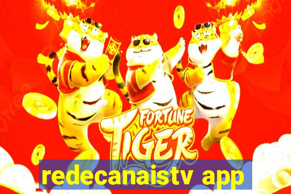 redecanaistv app